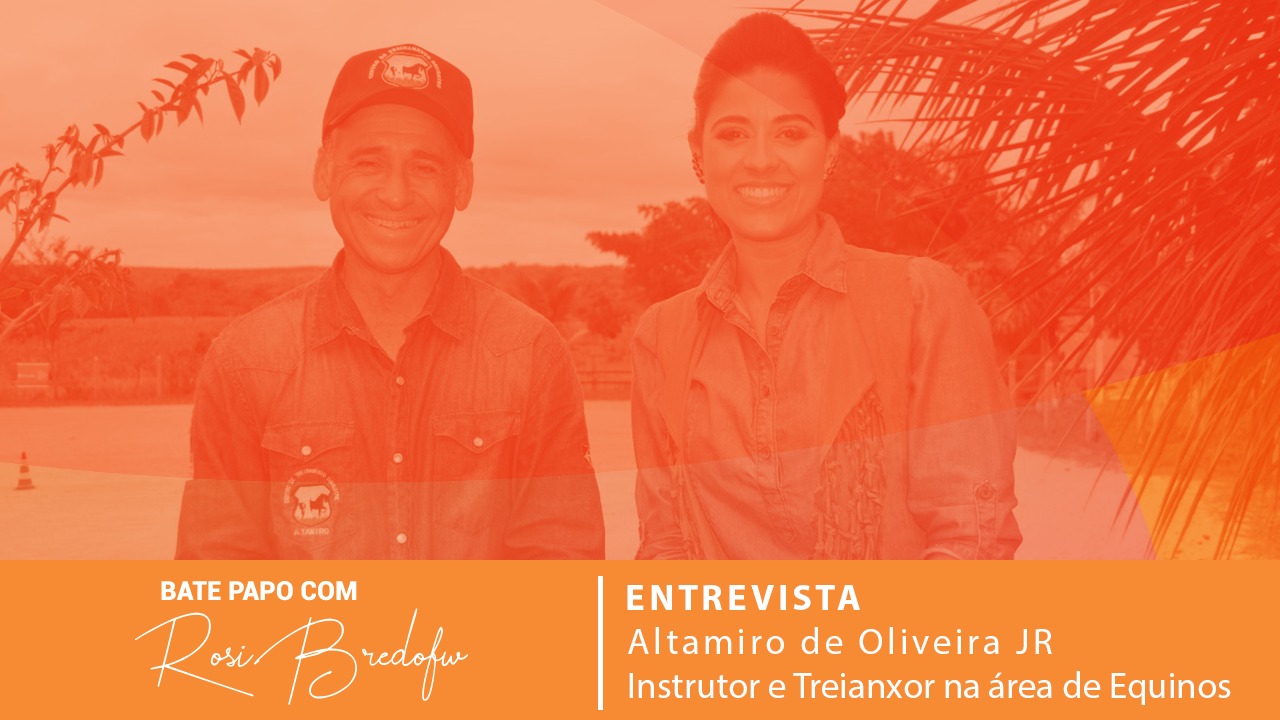 Bate Papo com Rosi Bredofw – Altamiro de Oliveira Júnior (Instrutor de equitação)