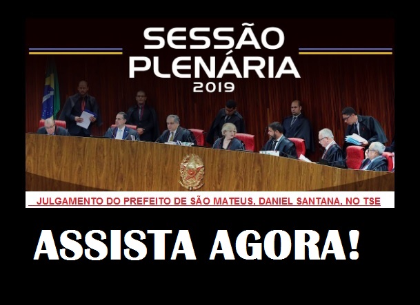 CENSURA ZERO transmitiu ao vivo julgamento do prefeito de São Mateus, Daniel da Açaí, no TSE