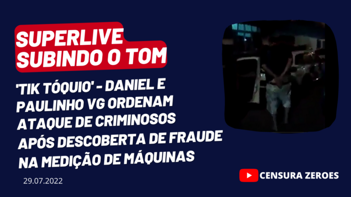 SUBINDO O TOM – ‘Tik Tóquio’: Daniel e Paulinho VG ordenam ataques do gabinete do ódio depois de descoberta fraude na medição de máquinas
