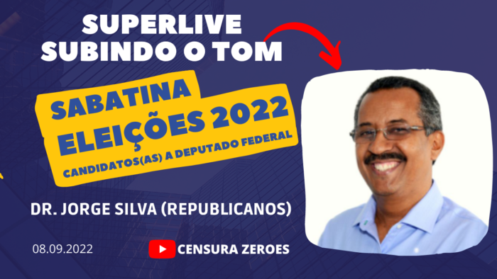 ELEIÇÕES 2022 – Sabatina com o candidato a deputado federal Dr. Jorge Silva (Republicanos) – Quinta-feira (08-09)