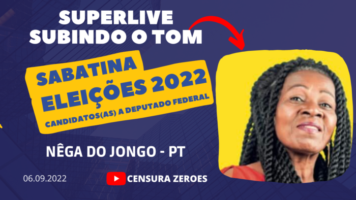 ELEIÇÕES 2022 – Sabatina com a candidata a deputada federal Nega do Jongo, do PT – Terça-feira (06-09)