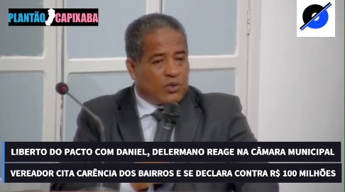 VÍDEO – Liberto de pacto com Daniel, Delermano reage e cita carências dos bairros: ‘não ao empréstimo’