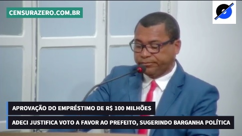 APROVAÇÃO DOS R$ 100 MILHÕES – Adeci justifica voto a favor do prefeito, sugerindo barganha política