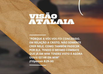 VISÃO ATALAIA – Participando dos sofrimentos de Cristo
